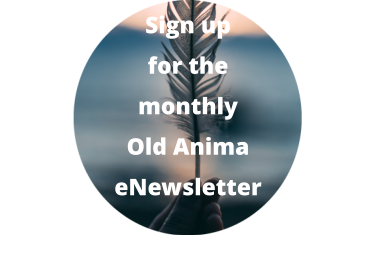 Sign up for the monthly Old Anima eNewsletter